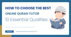 How to Choose the Best Online Quran Tutor 10 Essential Qualities